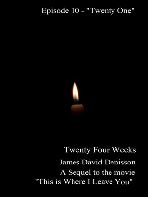 cover image of Twenty Four Weeks--Episode 10--"Twenty One" (PG)